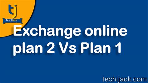 exchange plan 1 vs plan 2.